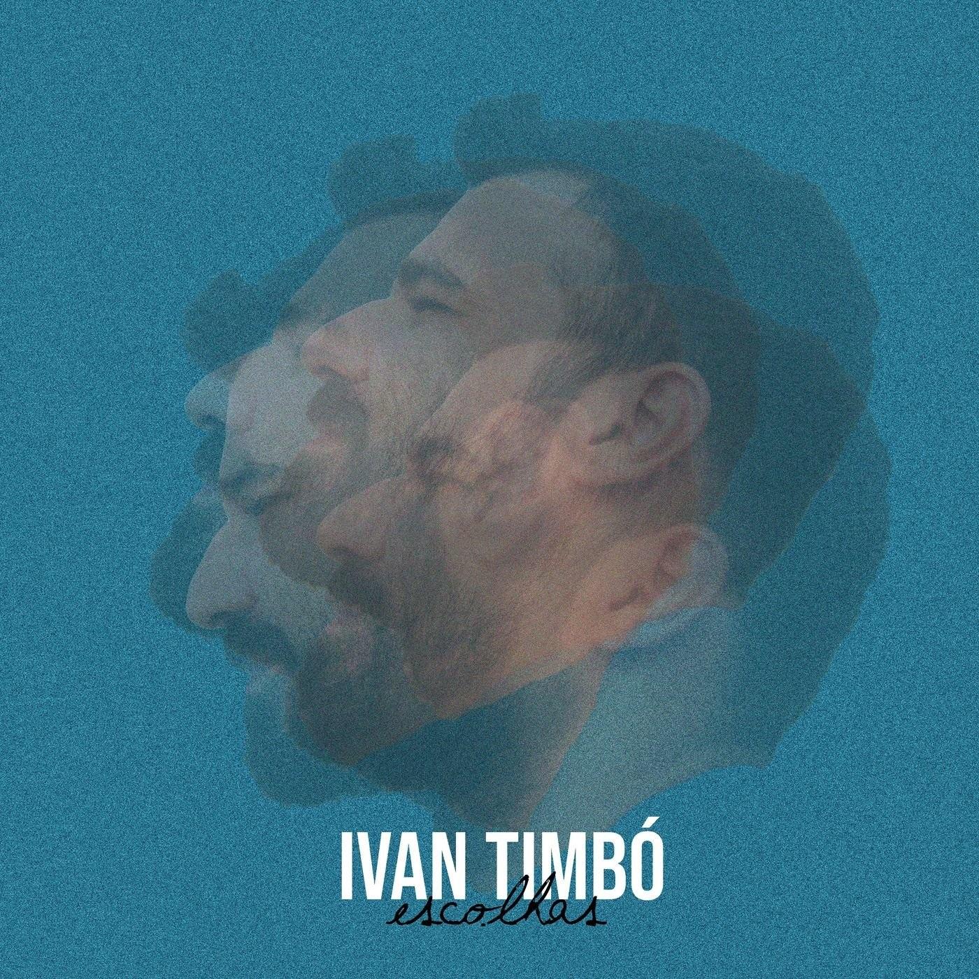 Ivan Timbó – Escolhas