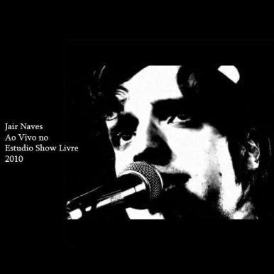 Jair Naves – Ao Vivo no Estudio Show Livre