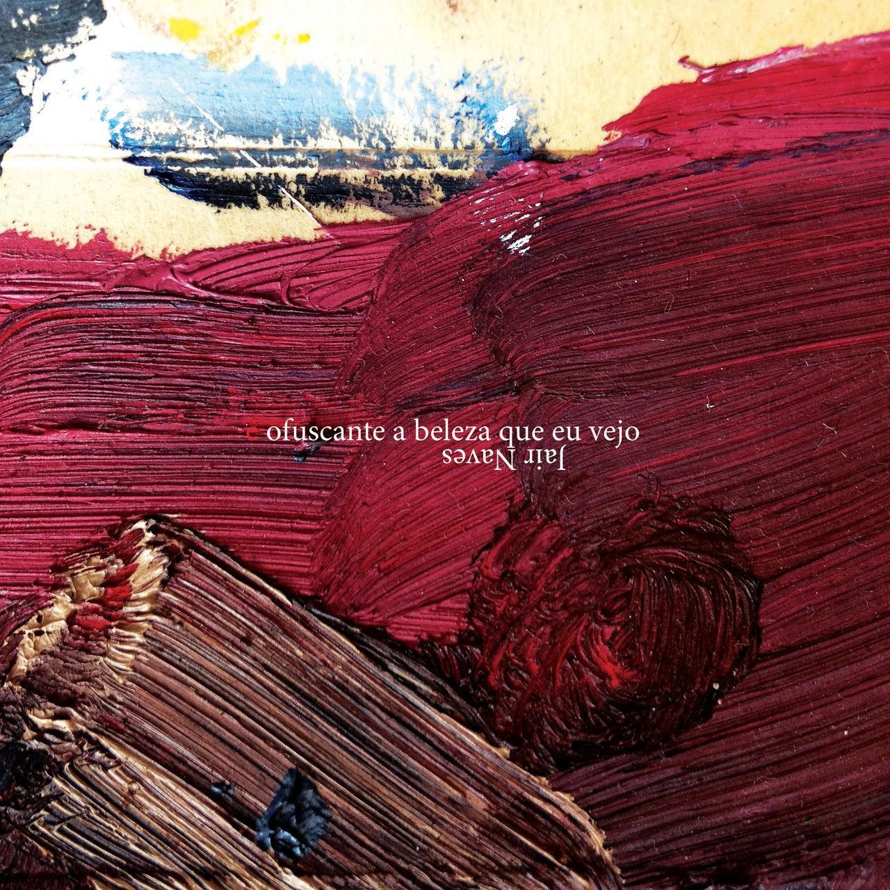 Jair Naves – Ofuscante A Beleza Que Eu Vejo