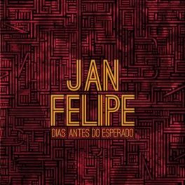 Jan Felipe – Dias Antes do Esperado