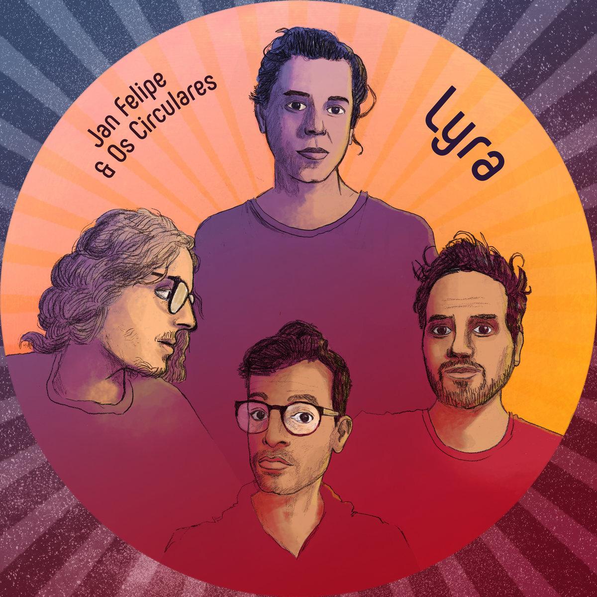 Jan Felipe & Os Circulares – Lyra