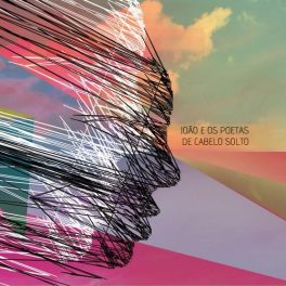 João e os Poetas de Cabelo Solto – João e os Poetas de Cabelo Solto