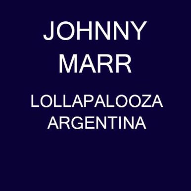 Johnny Marr – Ao Vivo – Lollapalooza Argentina