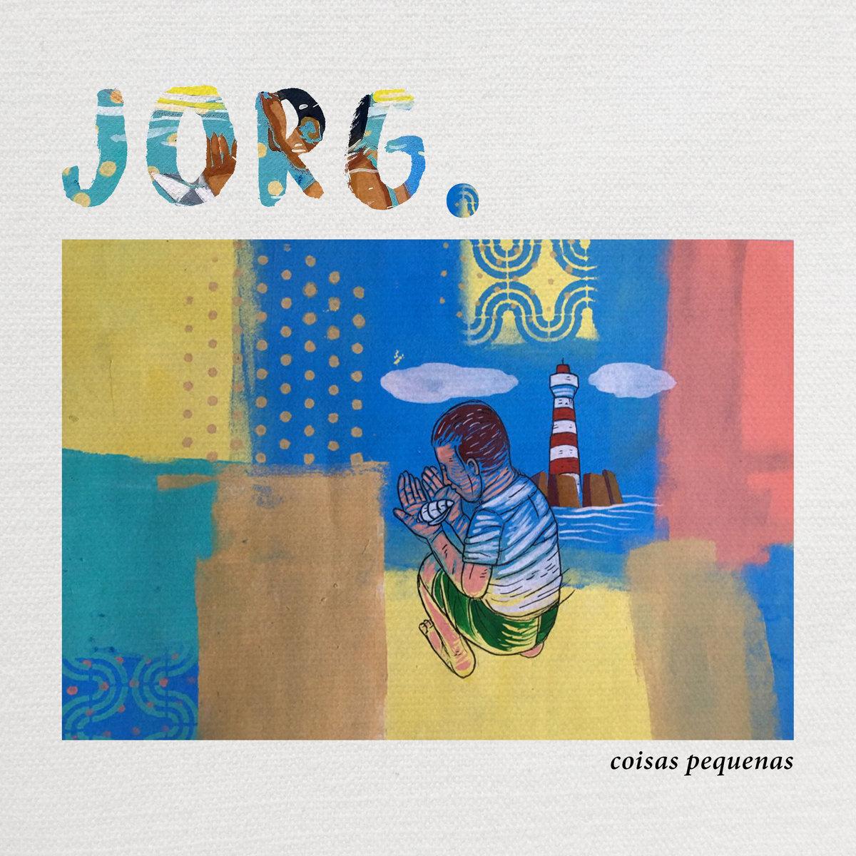 Jorg. – Coisas Pequenas