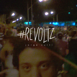 Jorge Curti – #Revoltz