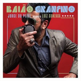 Jorge Du Peixe – Baião Granfino
