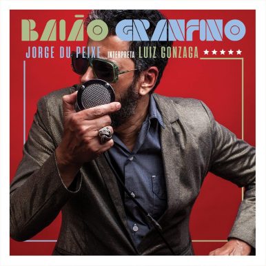 Jorge Du Peixe – Baião Granfino