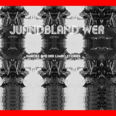 Juandblandwer – Emaciez and Her Limbo Stories