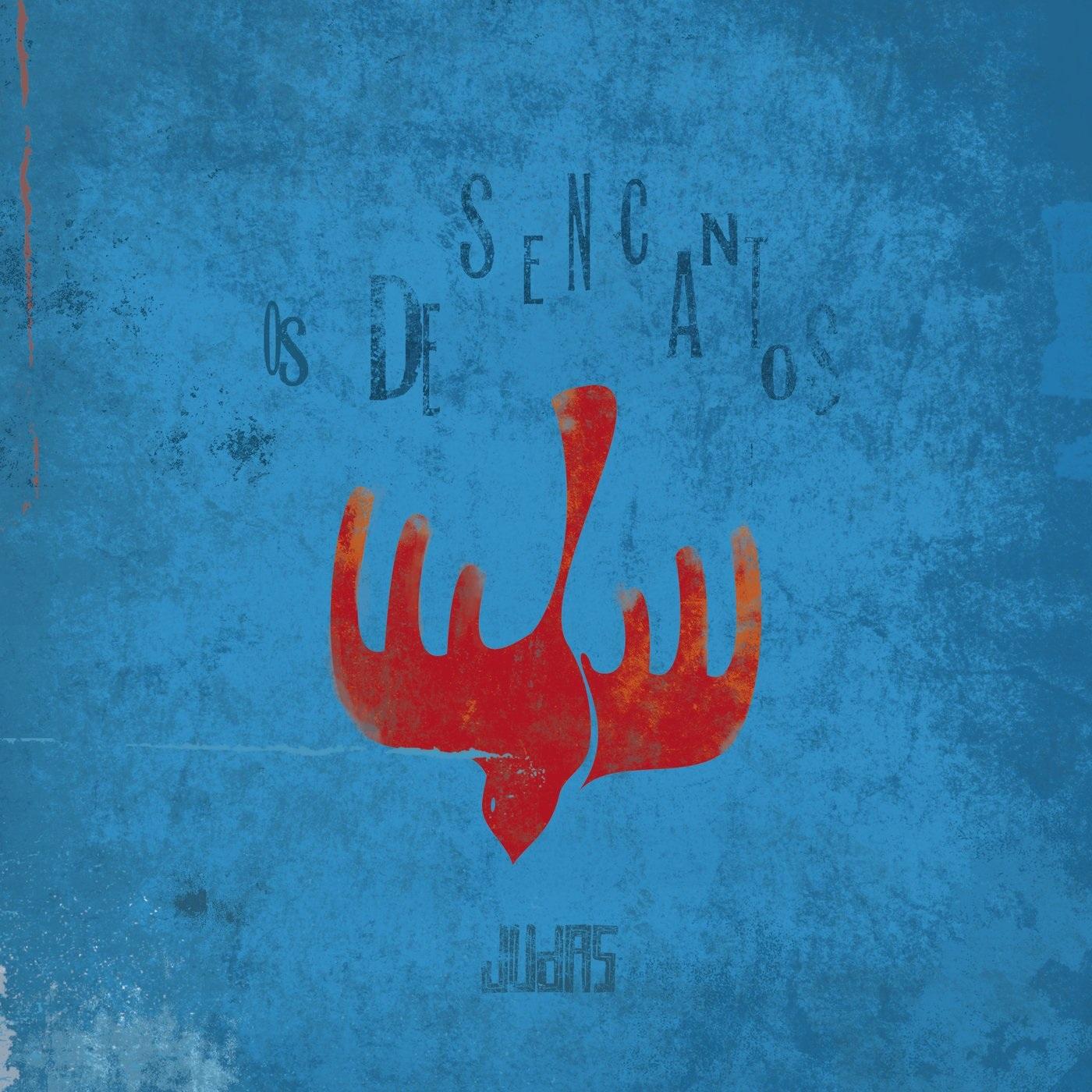 Judas – Os Desencantos – Dez Cantos Desencantados