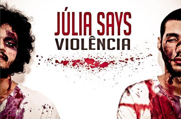 Júlia Says – Violência 暴力