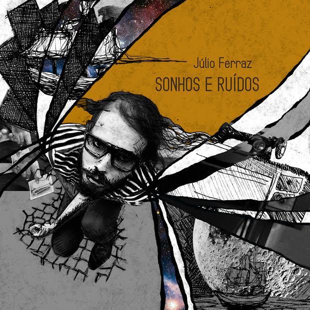 Júlio Ferraz – Sonhos e Ruídos EP