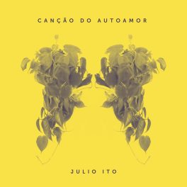 Julio Ito – Canção do Autoamor