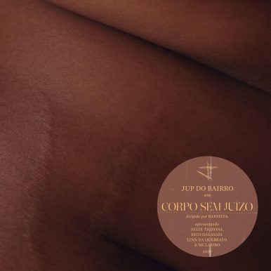 Jup Do Bairro – CORPO SEM JUÍZO