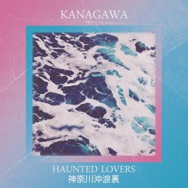 Kanagawa – Haunted Lovers EP