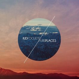 Kid Foguete – Pure Places