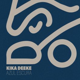 Kika Deeke – Azul Escura EP
