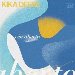 KIka Deeke – Céu Aberto