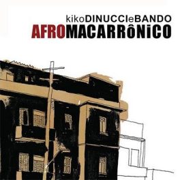 Kiko Dinucci & Bando Afromacarrônico – Pastiche Nagô