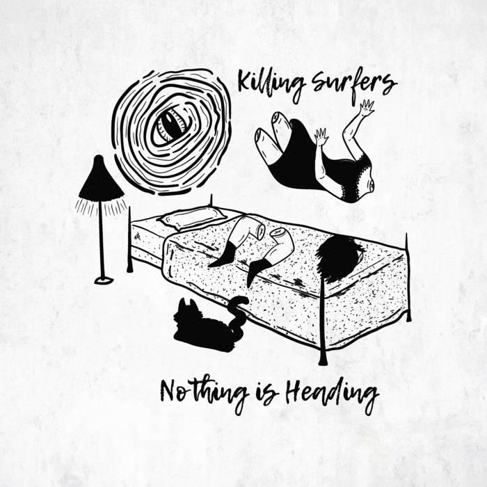 Killing Surfers – Nothing in Heading