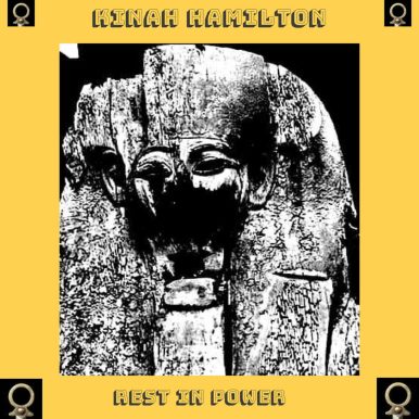 Kinah Hamilton – Rest in Power