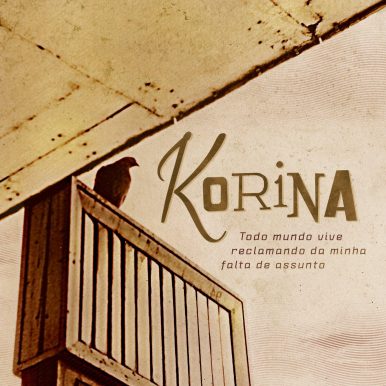 Korina – Todo Mundo Vive Reclamando da Minha Falta de Assunto