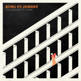 Kung Fu Johnny – Too Drunk to Think EP