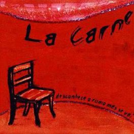 La Carne – Desconhece o Rumo Mas se Vai