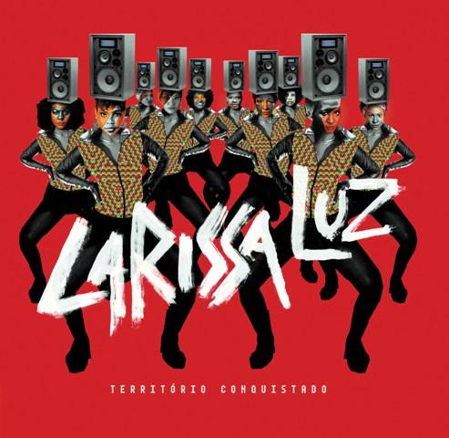 Larissa Luz – Território Conquistado