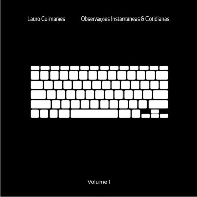 Lauro Guimarães – Observações Instantâneas & Cotidianas – Volume I