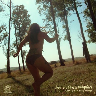 Leo Brasil & A Máquina – Quanto mais livre melhor