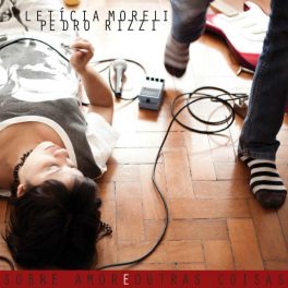 Letícia Moreli e Pedro Rizzi – Sobre amor e outras coisas