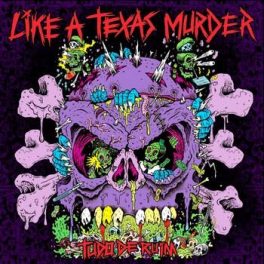 Like A Texas Murder – Tudo de Ruim
