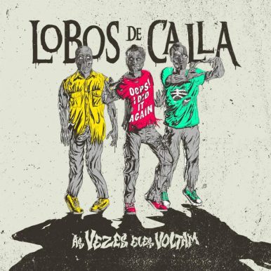 Lobos de Calla – Às Vezes Eles Voltam