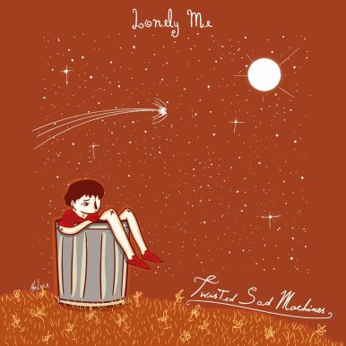 Lonely Me – Twisted Sad Machines