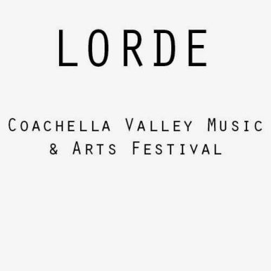 Lorde – Ao Vivo – Coachella Valley Music & Arts Festival