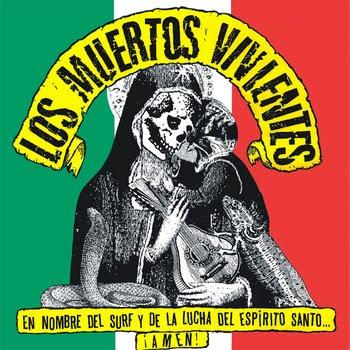 Los Muertos Vivientes – EN NOMBRE DEL SURF Y DE LA LUCHA DEL ESPIRITO SANTO , AMÉN !