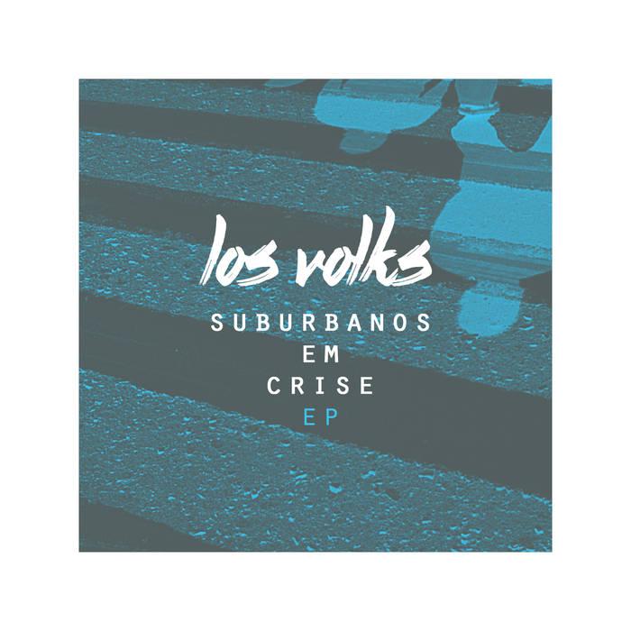 Los Volks – Suburbanos Em Crise