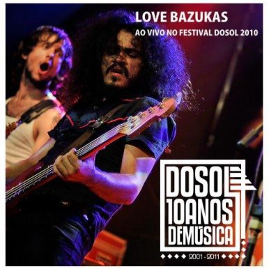 Love Bazukas – Ao Vivo – Festival DoSol