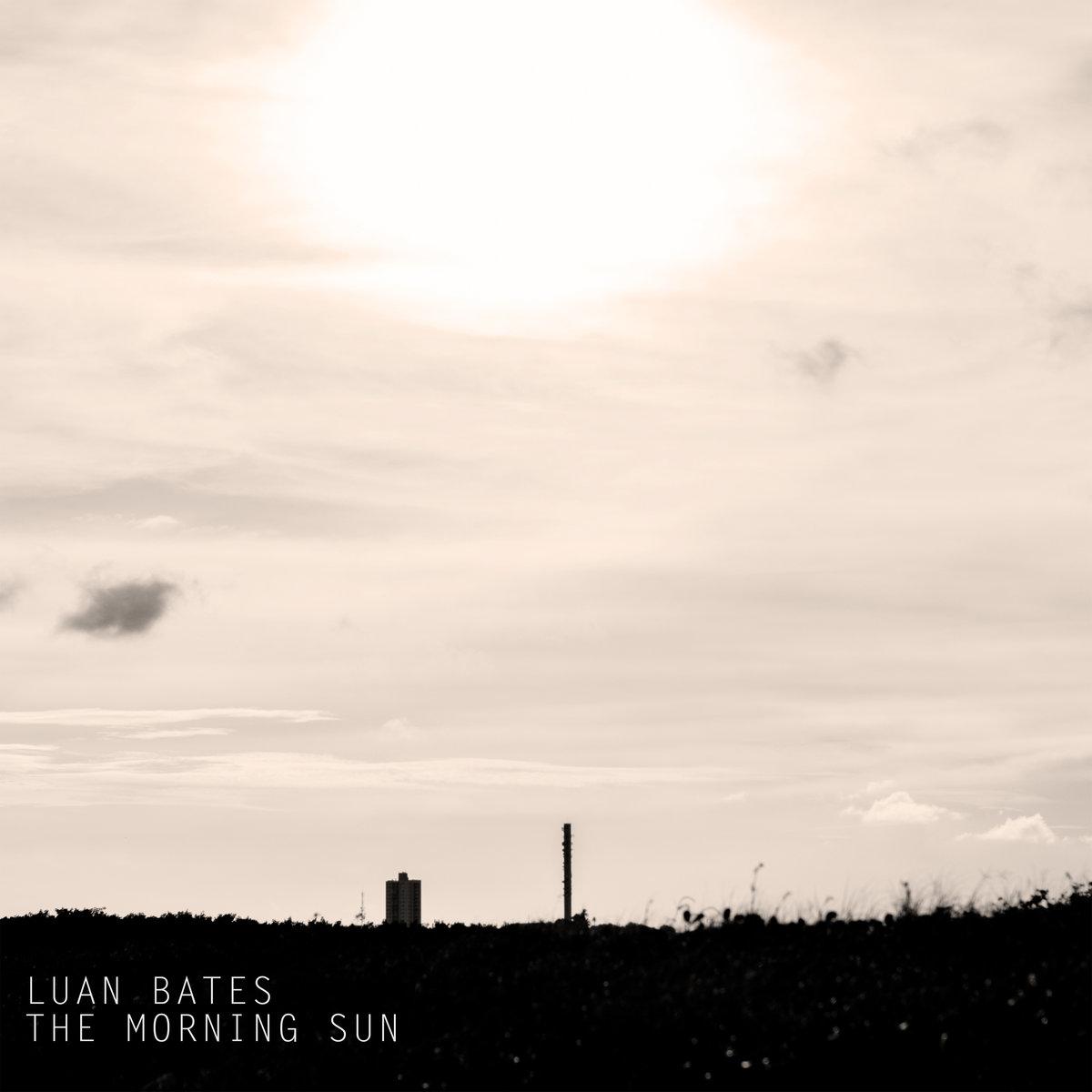 Luan Bates – The Morning Sun