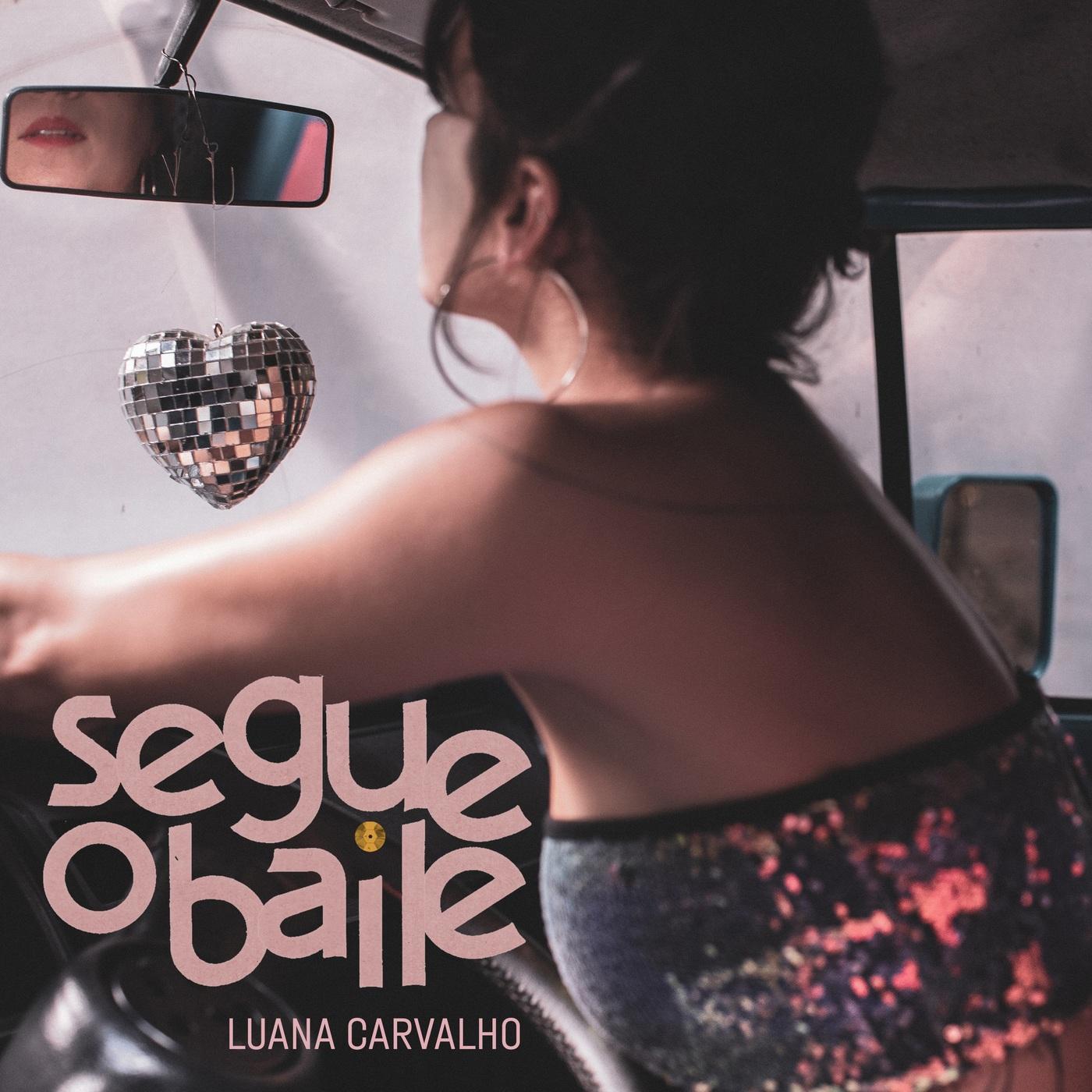 Luana Carvalho – Segue o Baile