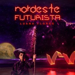 Luana Flores – Nordeste Futurista