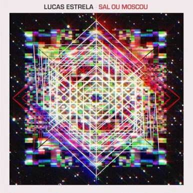 Lucas Estrela – Sal ou Moscou