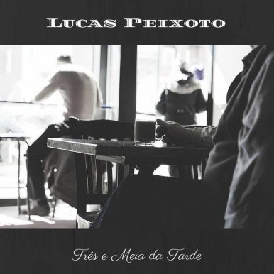 Lucas Peixoto – Três e Meia da Tarde