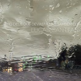 Lucas Santtana – O deus que devasta mas também cura