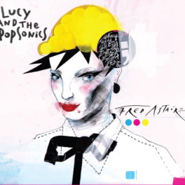 Lucy And The Popsonics – Fred Astaire