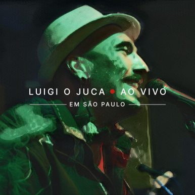 Luigi o Juca – Ao Vivo em São Paulo
