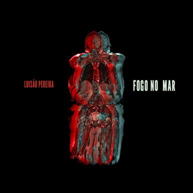 Luisão Pereira – Fogo no Mar
