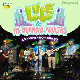 Luiz Bruno – Lule & As Crianças Adultas Ao Vivo No Espaço