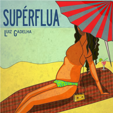Luiz Gadelha – Supérflua