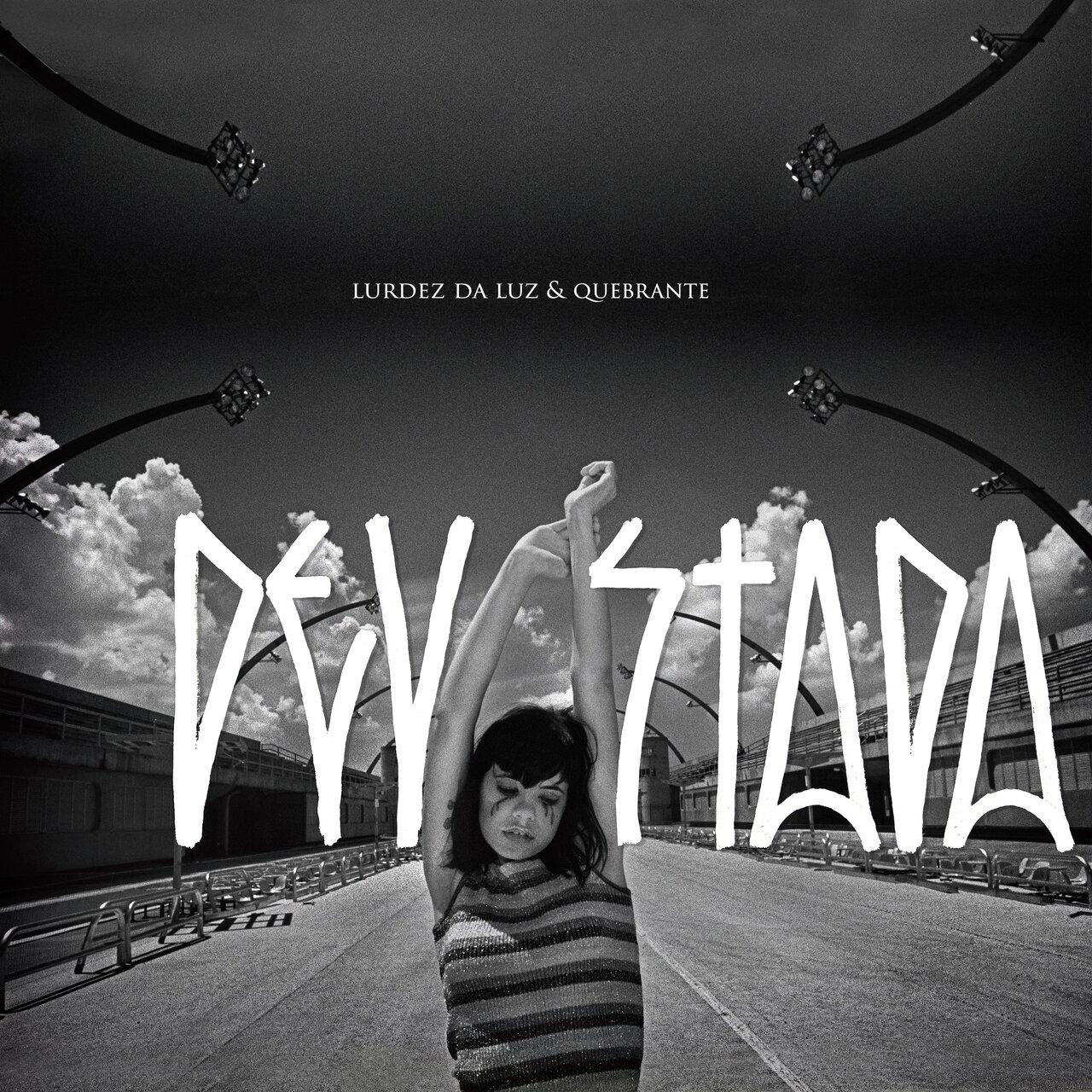 Lurdez da Luz, Quebrante – Devastada